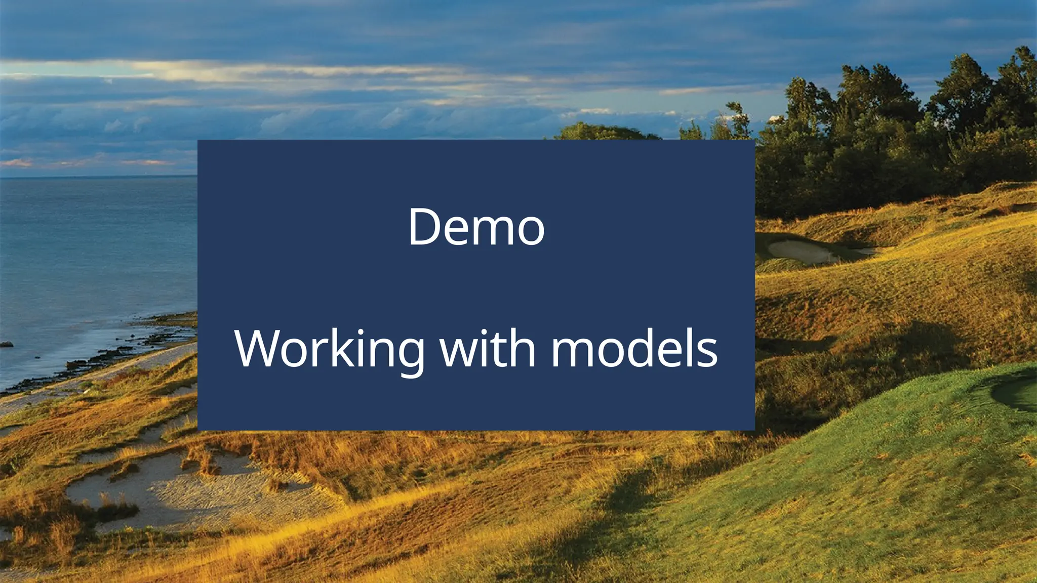  Content services
Demo
Working with models
 