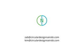 zab@circulardesignnairobi.com
kim@circulardesignnairobi.com
 