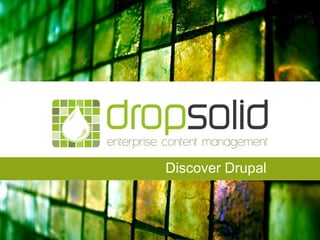 Discover Drupal
 