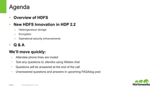 Agenda 
• Overview of HDFS 
• New HDFS Innovation in HDP 2.2 
– Heterogeneous storage 
– Encryption 
– Operational securit...
