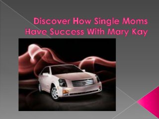 Discover How Single Moms Have Success With Mary Kay