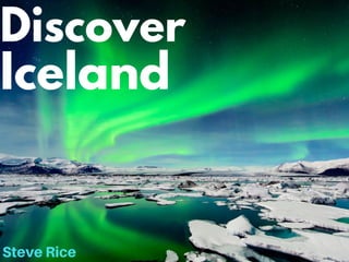 Discover Iceland | Steve Rice Los Gatos