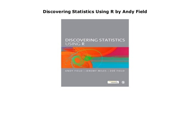 Discovering Statistics Using R by Andy Field
