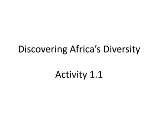 Discovering Africa’s DiversityActivity 1.1 