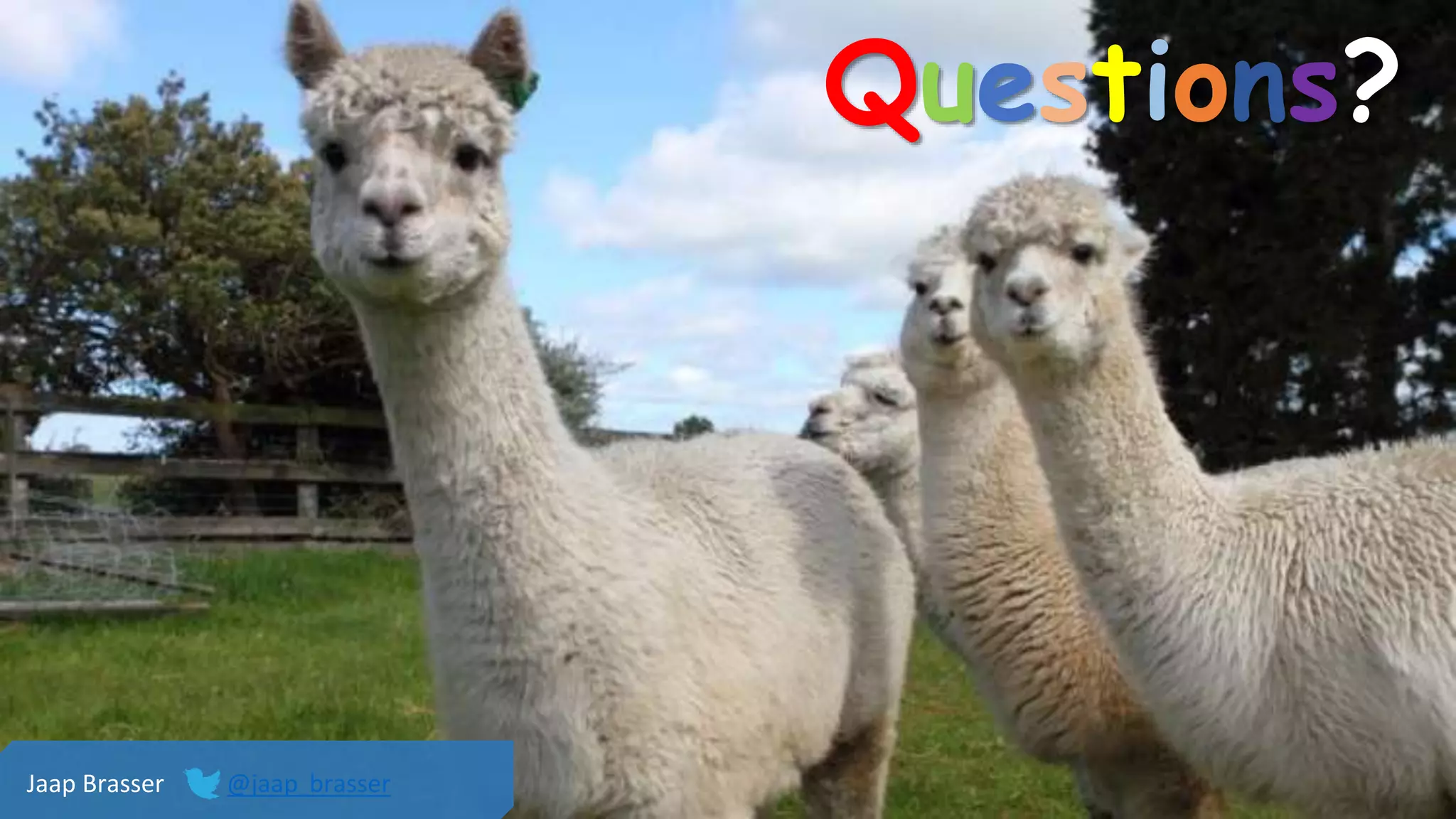 Questions?
Jaap Brasser @jaap_brasser
