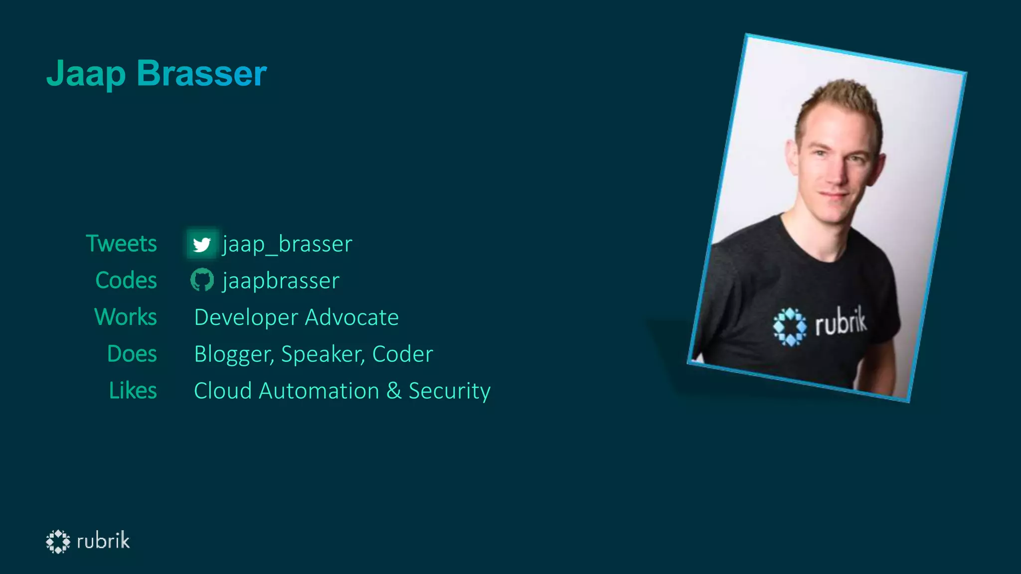 Tweets
Codes
Works
Does
Likes
jaap_brasser
jaapbrasser
Developer Advocate
Blogger, Speaker, Coder
Cloud Automation & Security