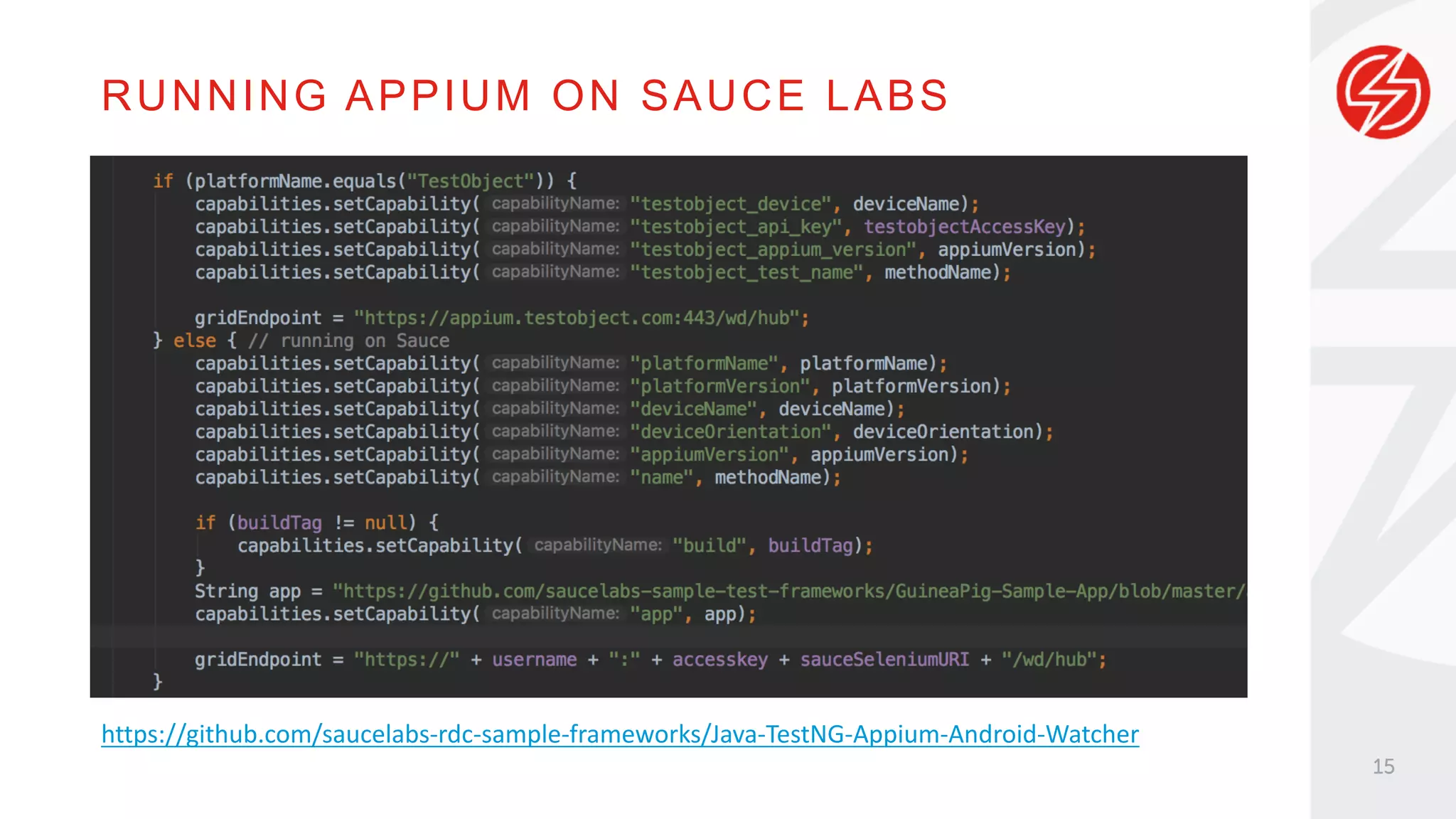 RUNNING APPIUM ON SAUCE LABS
15
https://github.com/saucelabs-rdc-sample-frameworks/Java-TestNG-Appium-Android-Watcher
 