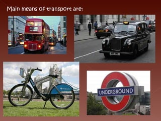 Main means of transport are: