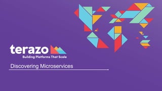 Discovering Microservices
 