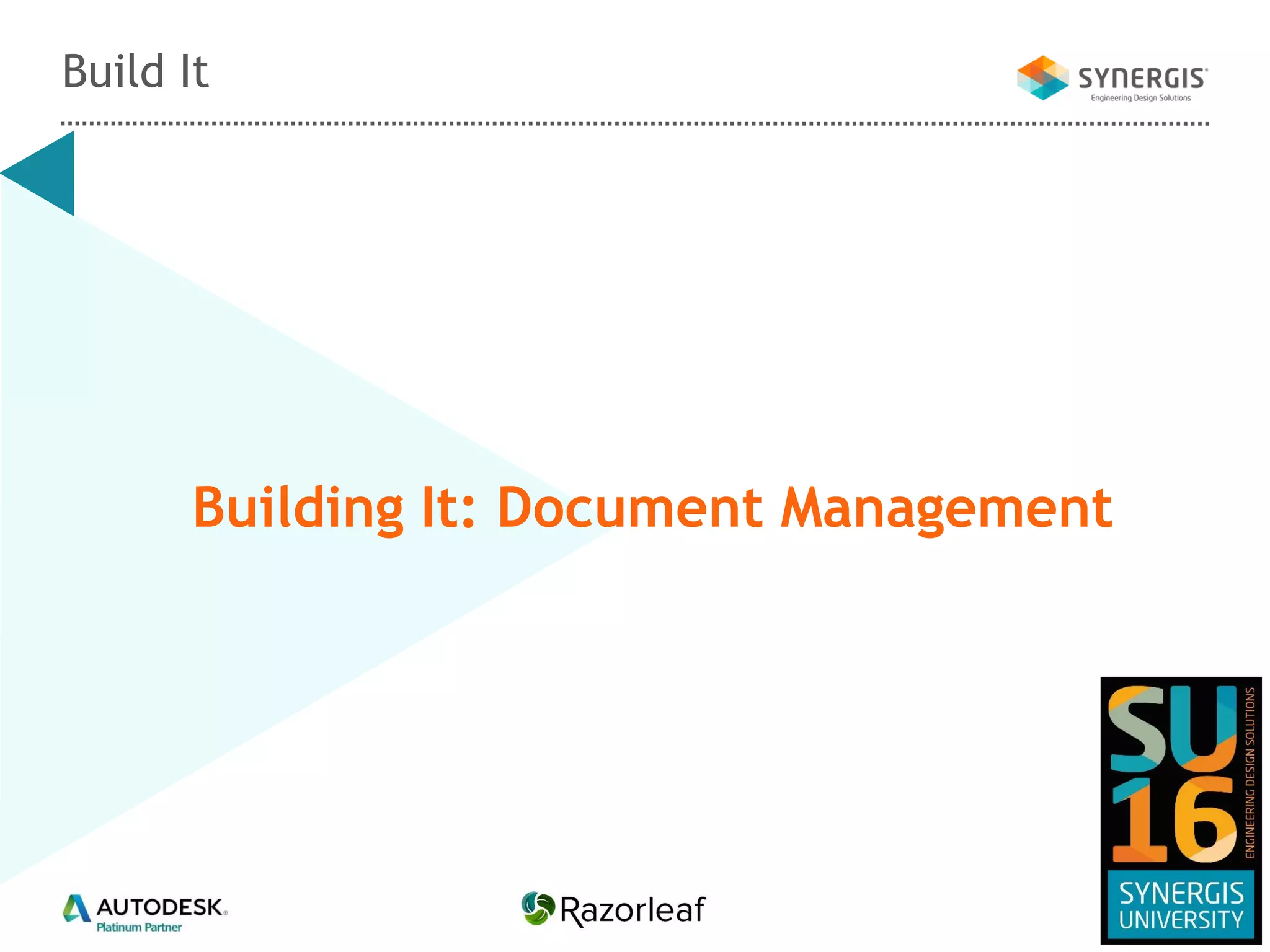 Building It: Document Management
Build It
 