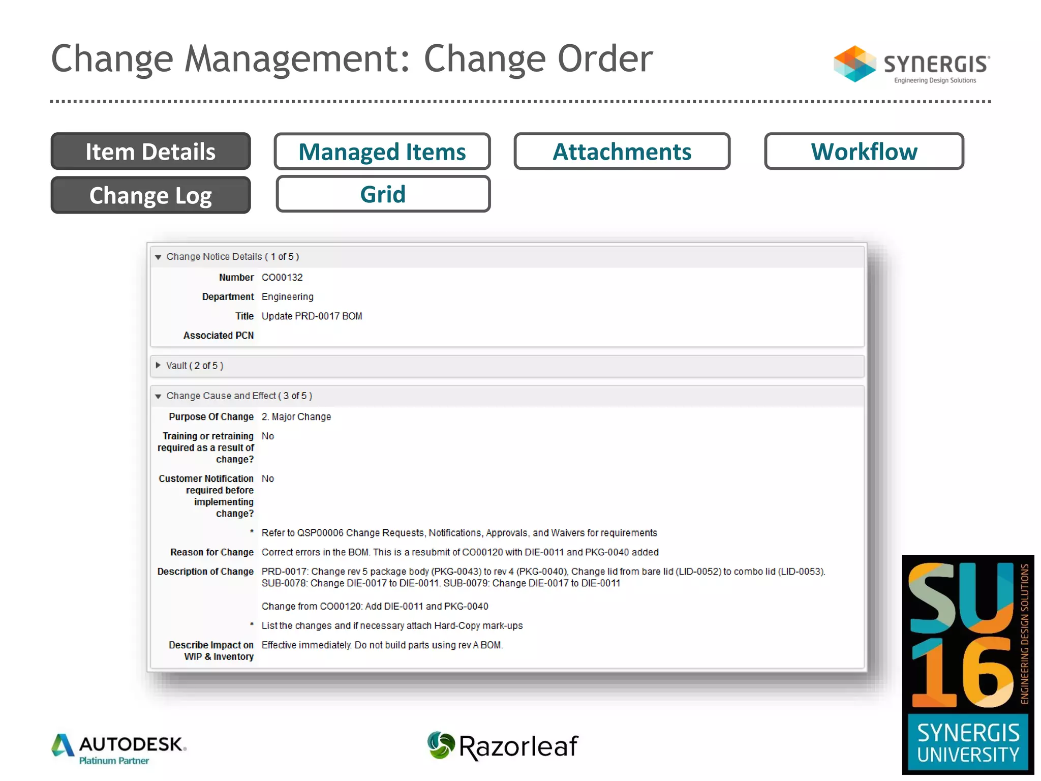 Change Management: Change Order
Item Details Attachments
Change Log Grid
Managed Items Workflow
 