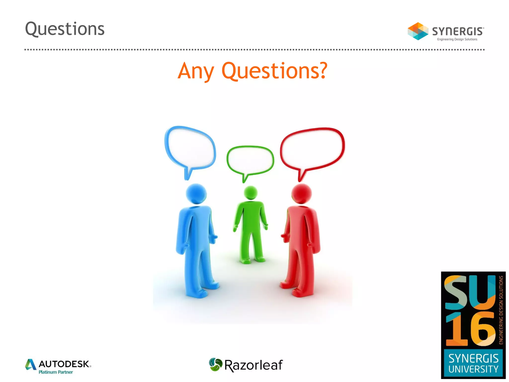 Any Questions?
Questions
 