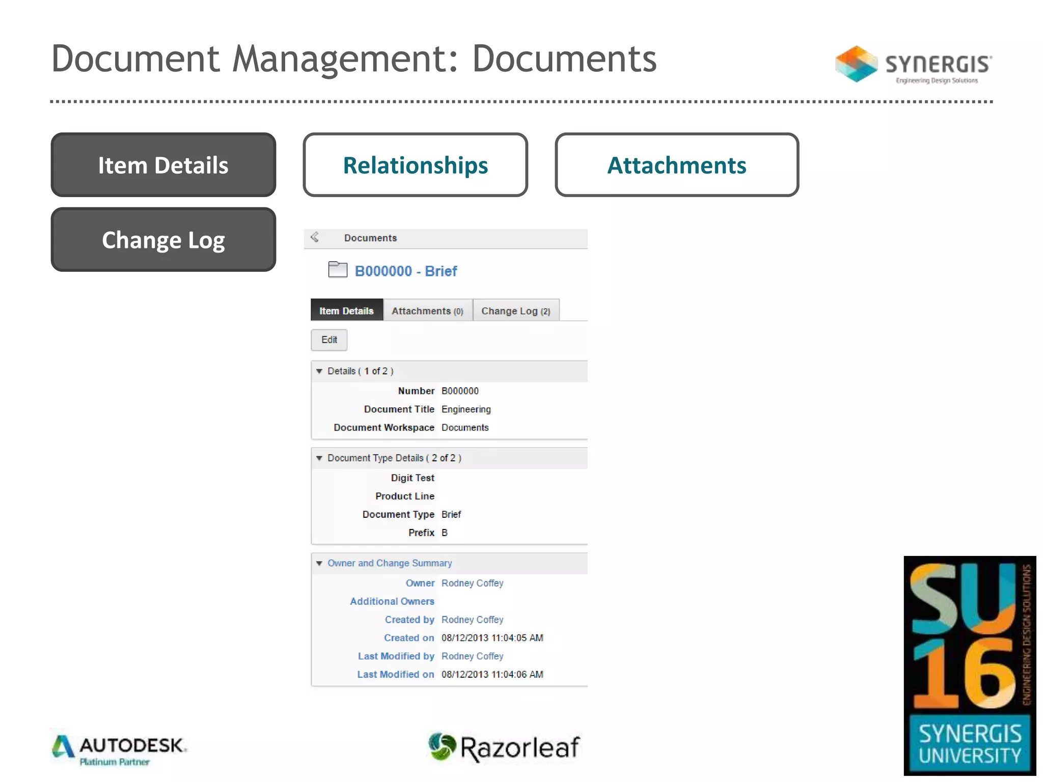 Document Management: Documents
Item Details AttachmentsRelationships
Change Log
 