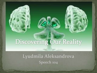 Discovering Our Reality Lyudmila Aleksandrova Speech 104 
