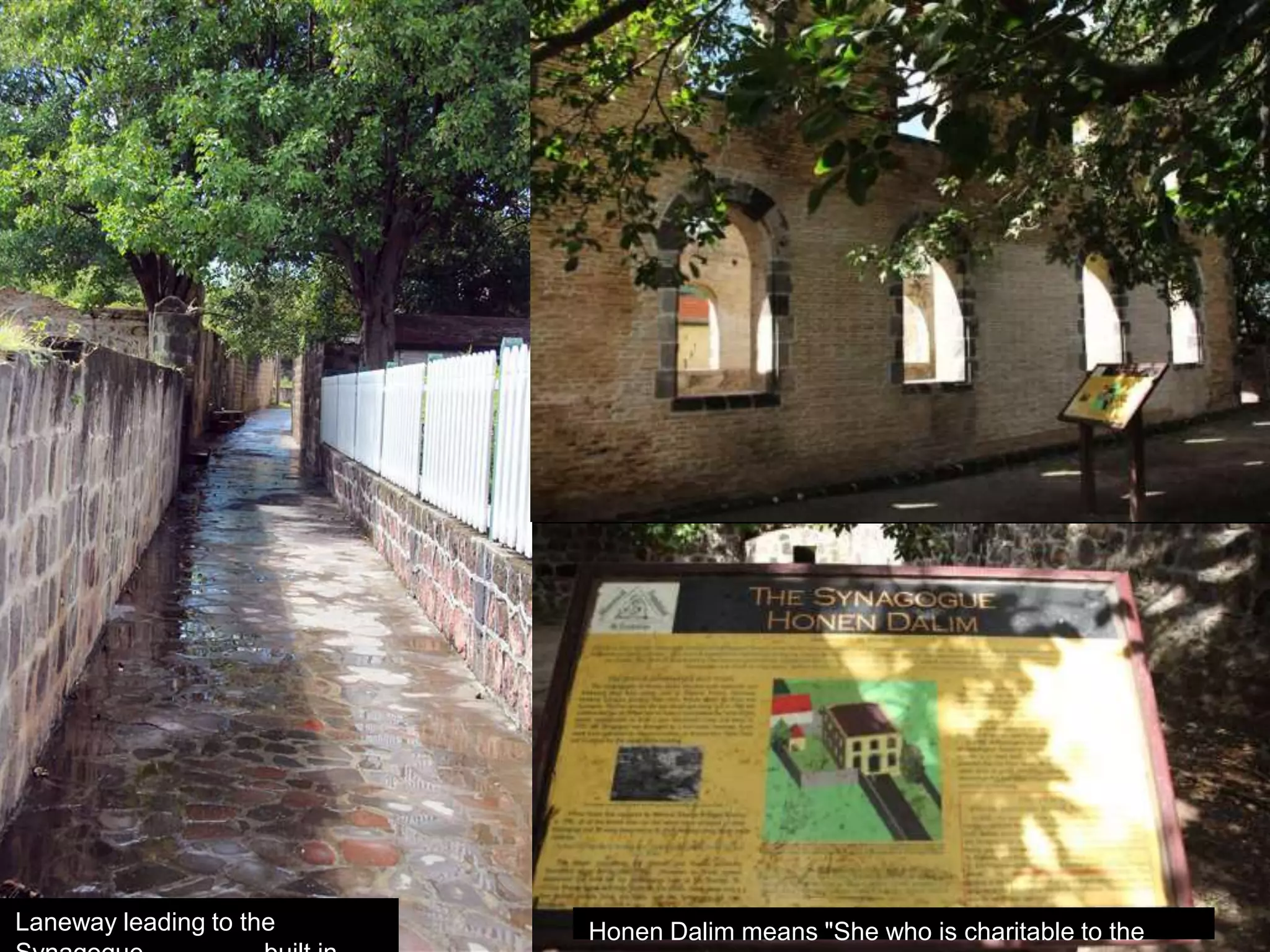 Laneway leading to the Honen Dalim means "She who is charitable to the
 