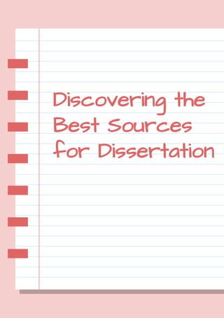Discovering the
Best Sources
for Dissertation
 