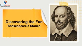 Discovering the Fun
Shakespeare's Stories
 