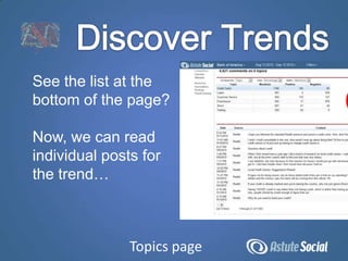 See the list at the
bottom of the page?

Now, we can read
individual posts for
the trend…



               Topics page
 