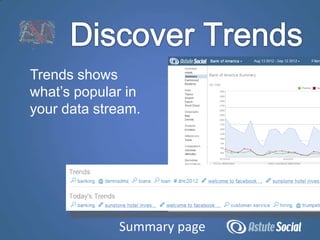 Trends show
what’s popular in
your data stream.




             Summary page
 