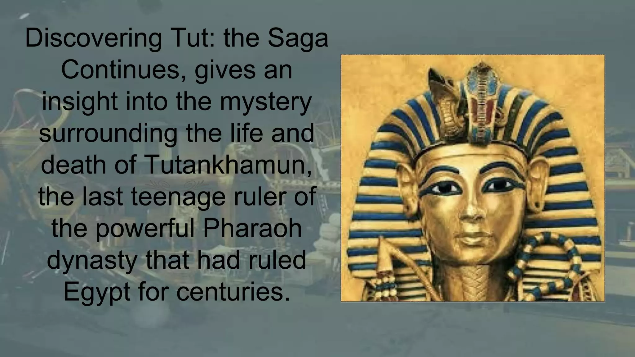Discovering Tut The Saga Continues