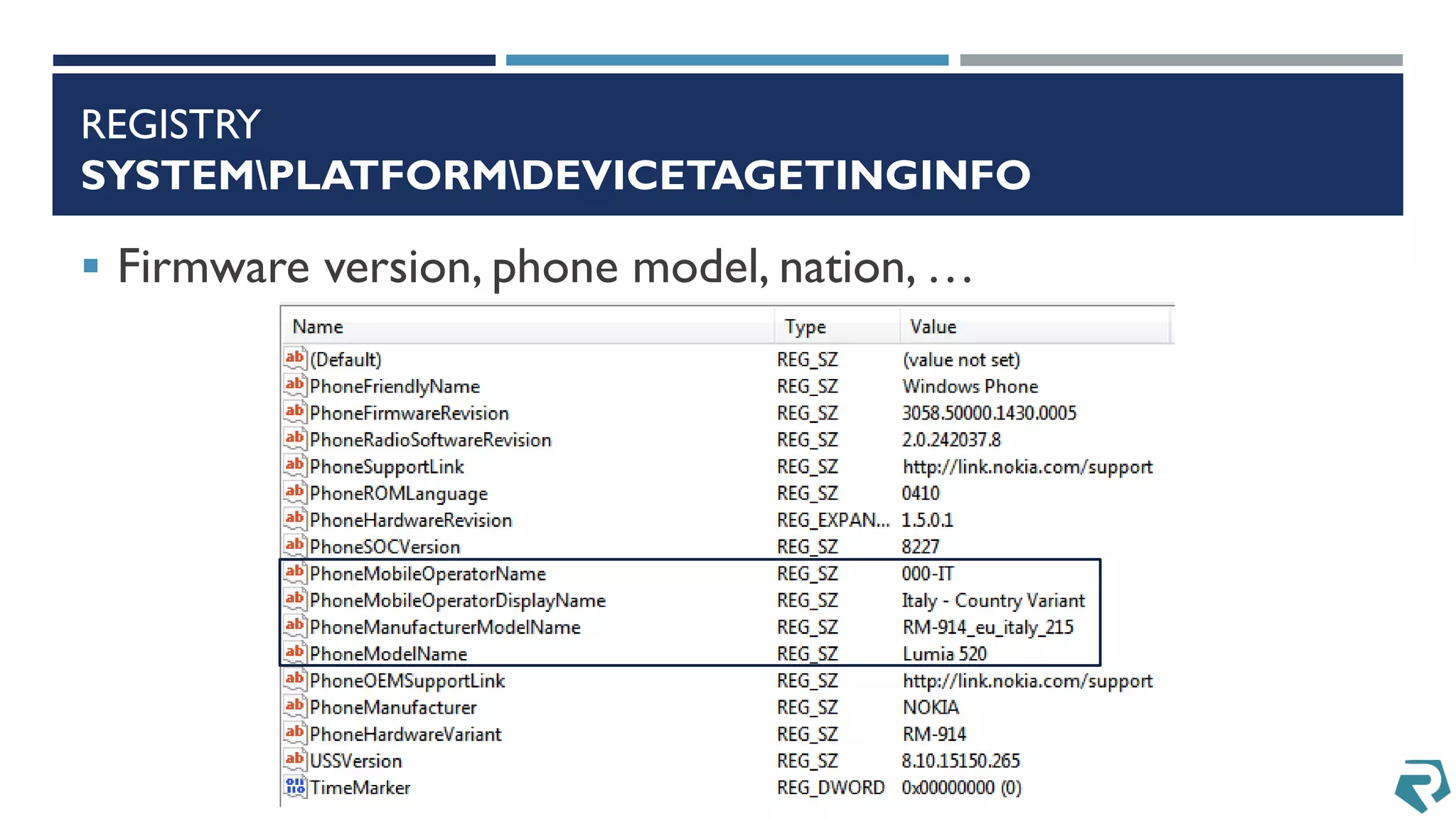 REGISTRY
SYSTEMPLATFORMDEVICETAGETINGINFO
 Firmware version, phone model, nation, …
 
