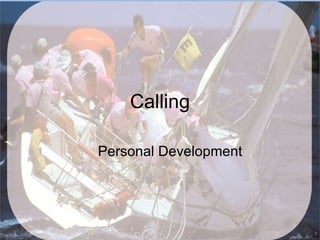 Calling

Personal Development
 