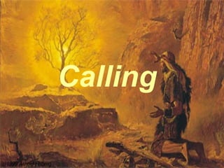Calling
 