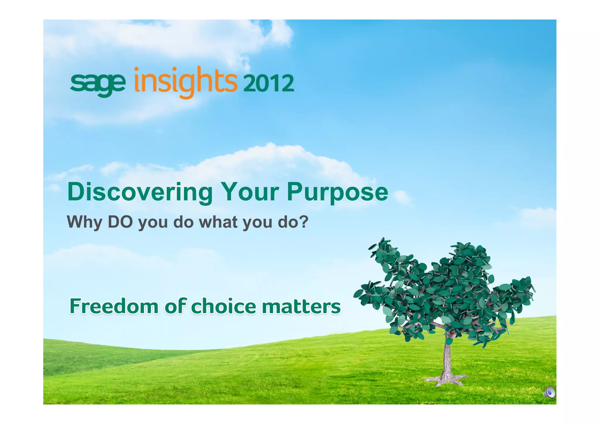 Discovering Your Purpose
Why DO you do what you do?
 