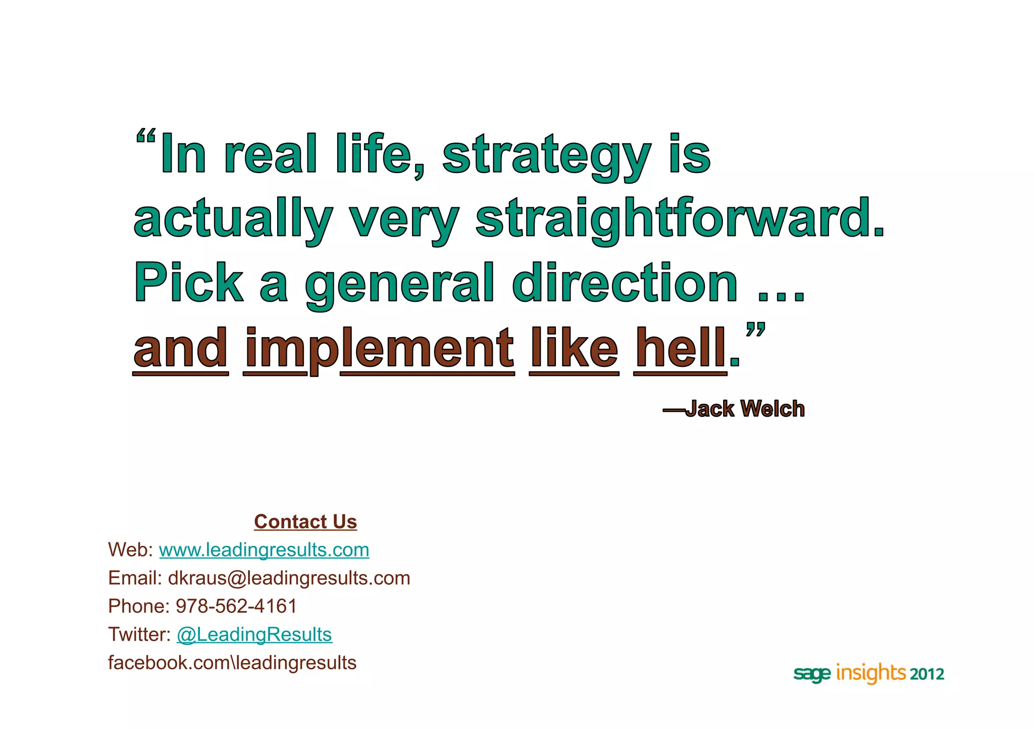 Contact Us
Web: www.leadingresults.com
Email: dkraus@leadingresults.com
Phone: 978-562-4161
Twitter: @LeadingResults
facebook.comleadingresults
 