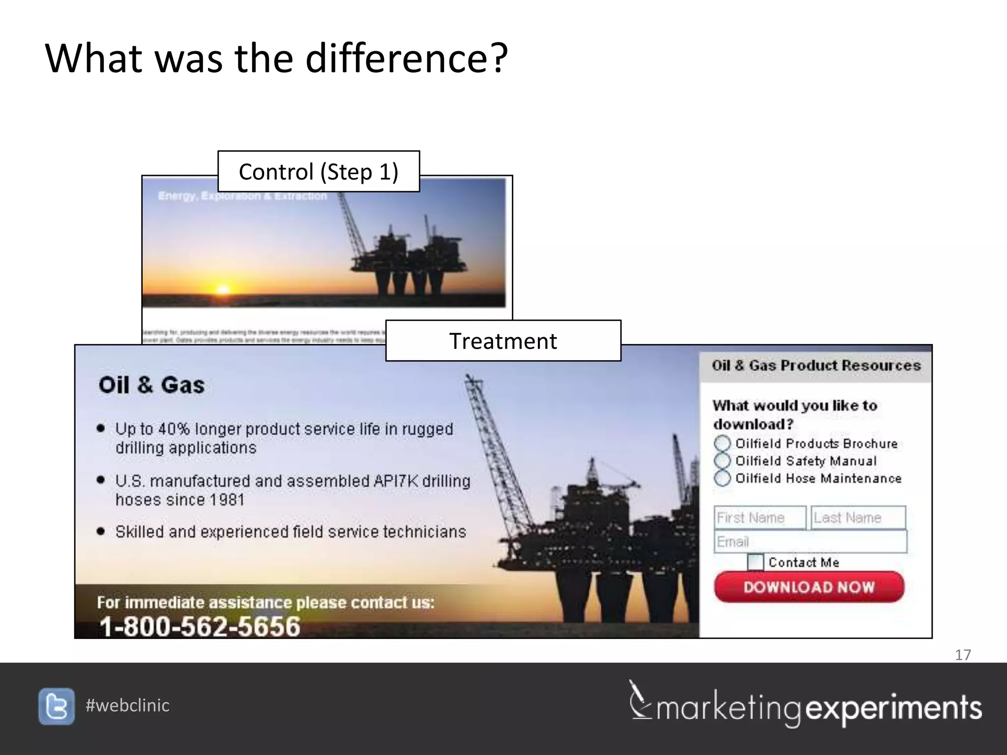 What was the difference?

               Control (Step 1)




                                  Treatment




                                              17


  #webclinic
 