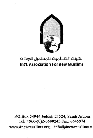 cn;ll dphr+Ll crpll nll nt*rrnll 
lnt'|.A ssociatioFn orn ewM uslims 
PO.Box 54944 Jeddah 21524, Saudi Arabia 
Tel: +966-(0)2-6600?4F5a x: 6645974 
www.4newmuslims.org info@4newmuslims.