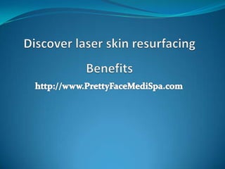 Discover laser skin resurfacing benefits