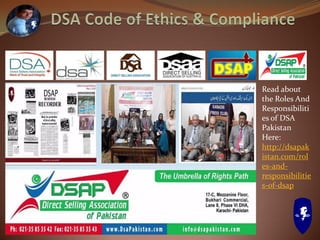 Read about
the Roles And
Responsibiliti
es of DSA
Pakistan
Here:
http://dsapak
istan.com/rol
es-and-
responsibilitie
s-of-dsap
 