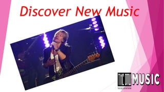 Discover New Music
 