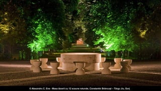 © Alexandru C. Ene - Masa tăcerii cu 12 scaune rotunde, Constantin Brâncuși – Târgu Jiu, Gorj
 