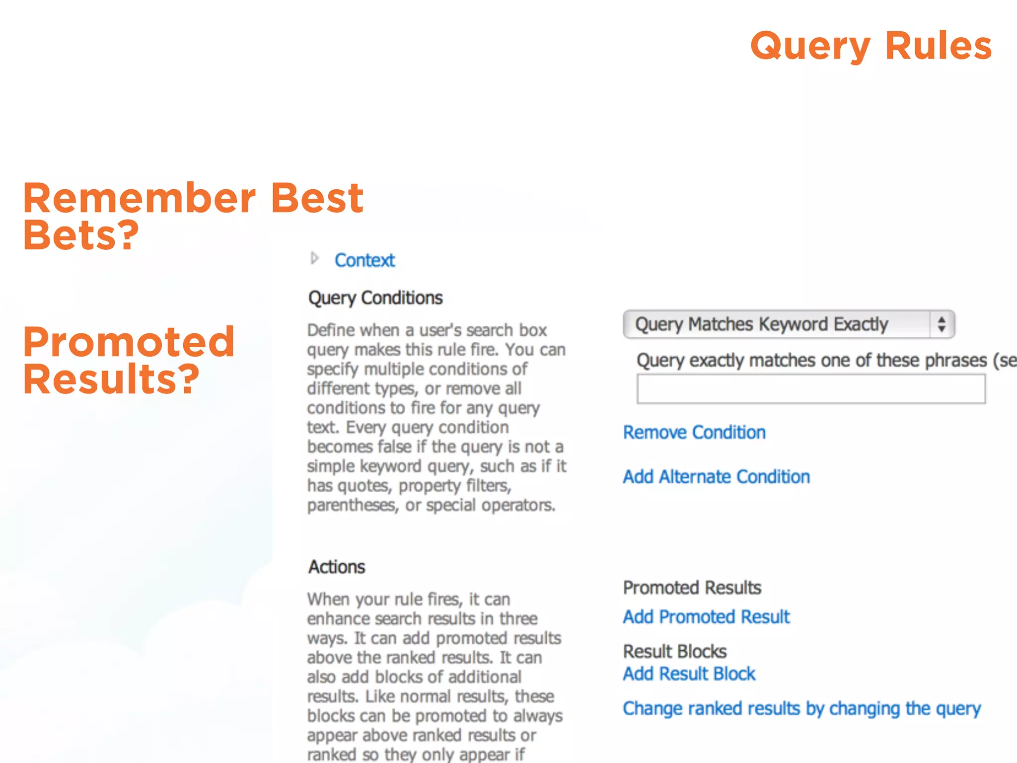 Query Rules
Remember Best
Bets?
!
Promoted
Results?
 