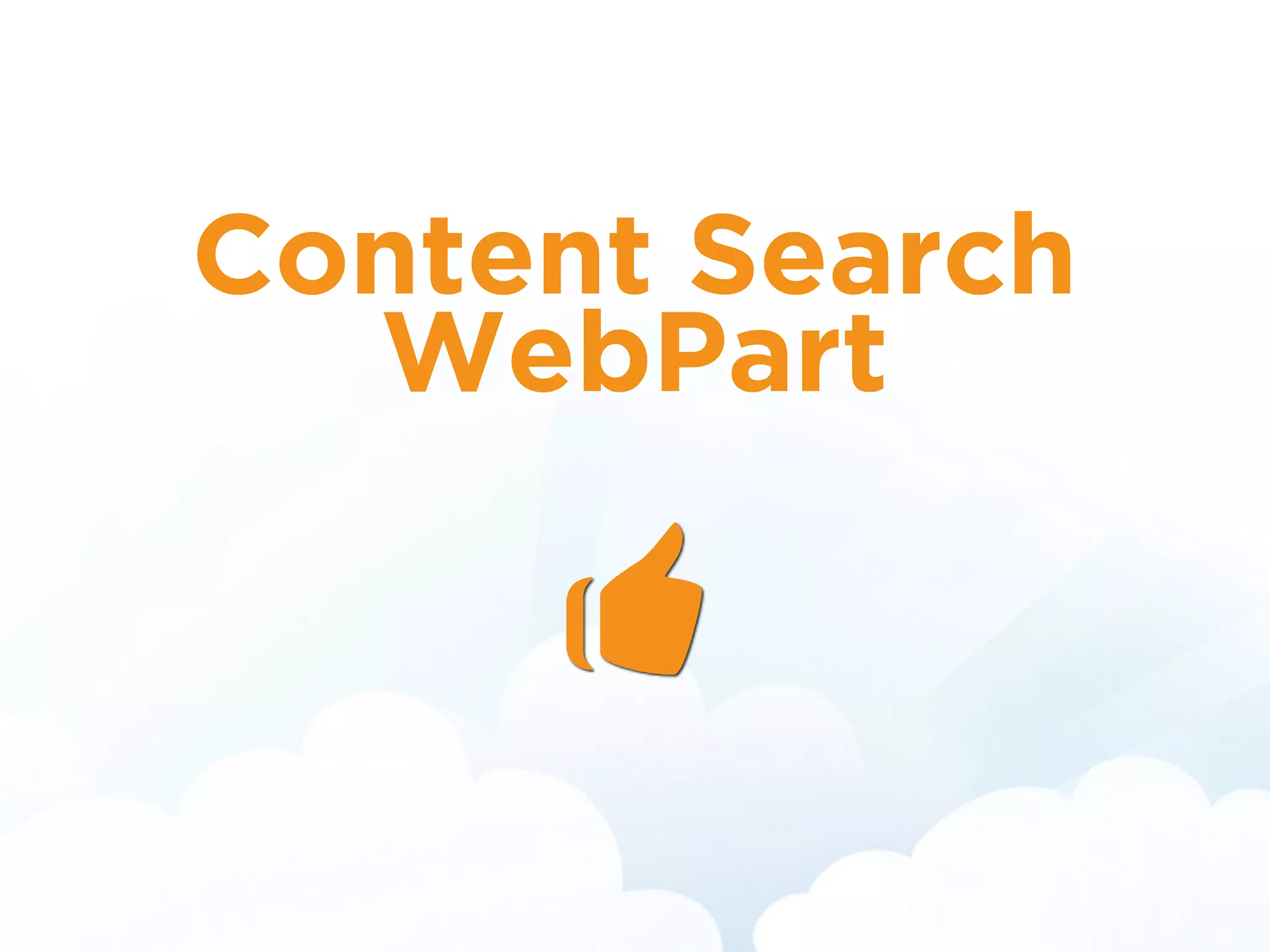 Content Search
WebPart

 