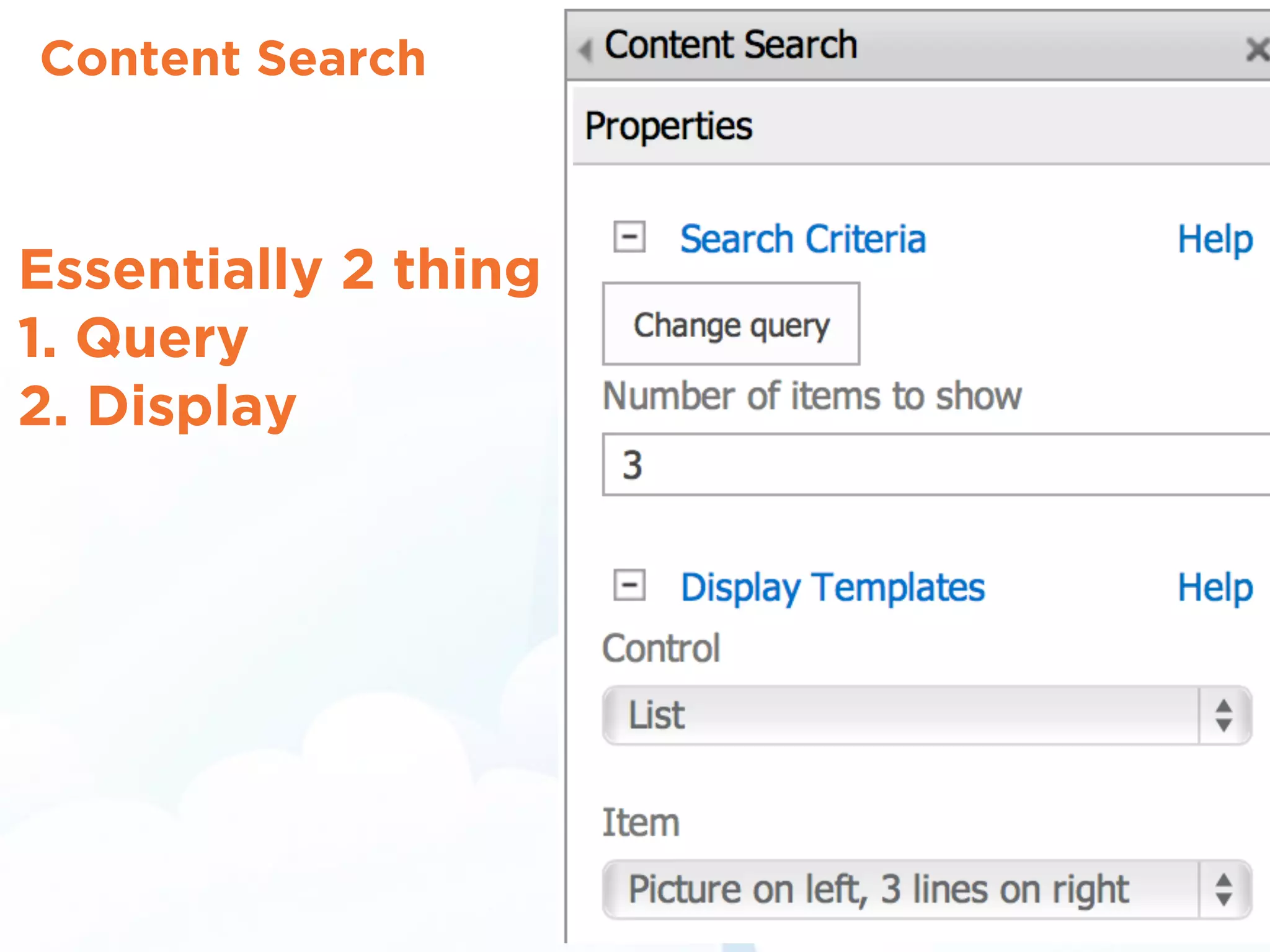 Content Search
Essentially 2 thing
1. Query
2. Display
 