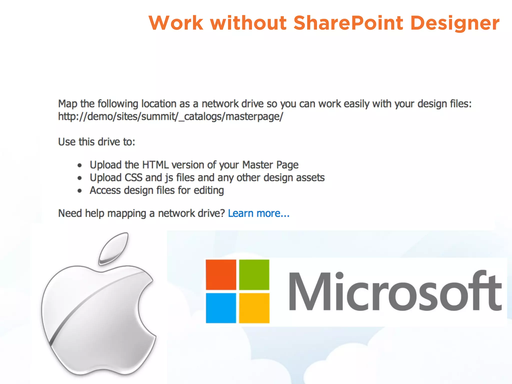Work without SharePoint Designer
 
