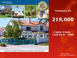 Temecula, CA
219,000
2 bdrm 3 bath
1155 Sq Ft 1990
Contact your agent by replying to this email to view this home
BRE 01008773
AD code 14065995sw
 