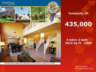 Temecula, CA
435,000
4 bdrm 3 bath
2616 Sq Ft 1999
Contact your agent by replying to this email to view this home
BRE 01008773
AD code 14053217sw
 