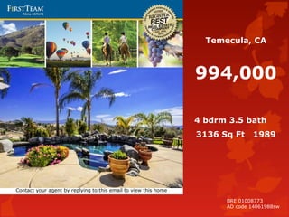 Temecula, CA
994,000
4 bdrm 3.5 bath
3136 Sq Ft 1989
Contact your agent by replying to this email to view this home
BRE 01008773
AD code 14061988sw
 