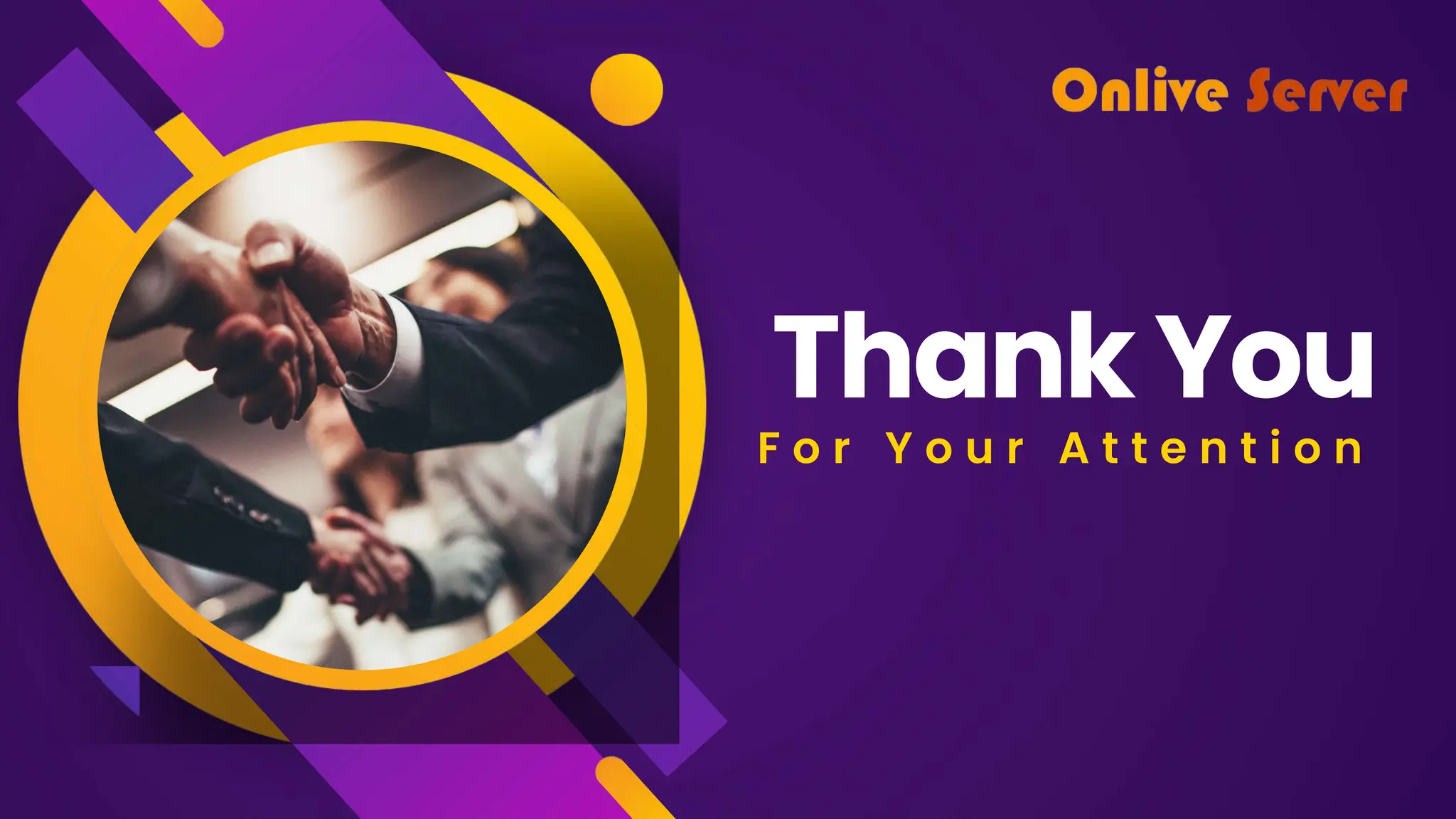 F o r Y o u r A t t e n t i o n
Thank You
 