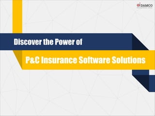 Discover the Power of
P&C Insurance Software Solutions
 