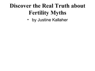 Discover the Real Truth about Fertility Myths ,[object Object]