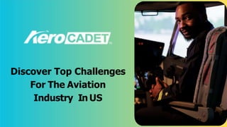 Discover Top Challenges
For The Aviation
Industry In US
 