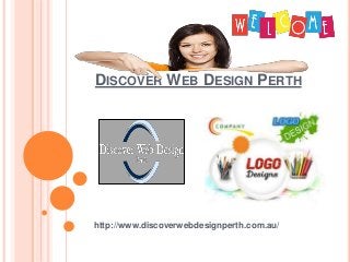 DISCOVER WEB DESIGN PERTH
http://www.discoverwebdesignperth.com.au/
 
