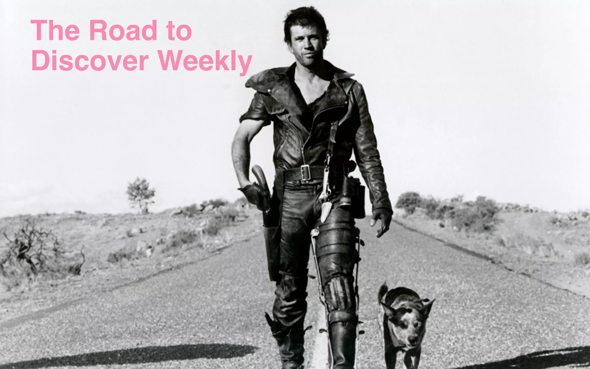 The Road to
Discover Weekly
 