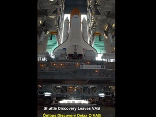 Shuttle Discovery Leaves VAB Ônibus Discovery Deixa O VAB 