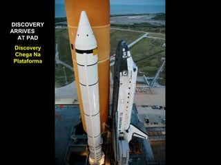 DISCOVERY ARRIVES  AT PAD Discovery Chega Na Plataforma 